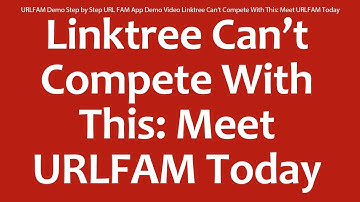 URLFAM Demo Step by Step URL FAM App Demo Video Linktree Can’t Compete With This: Meet URLFAM Today
