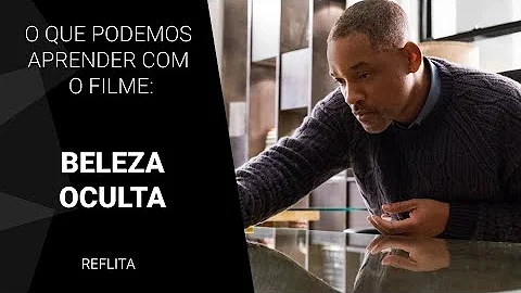 O que aprendemos com o filme Beleza Oculta?