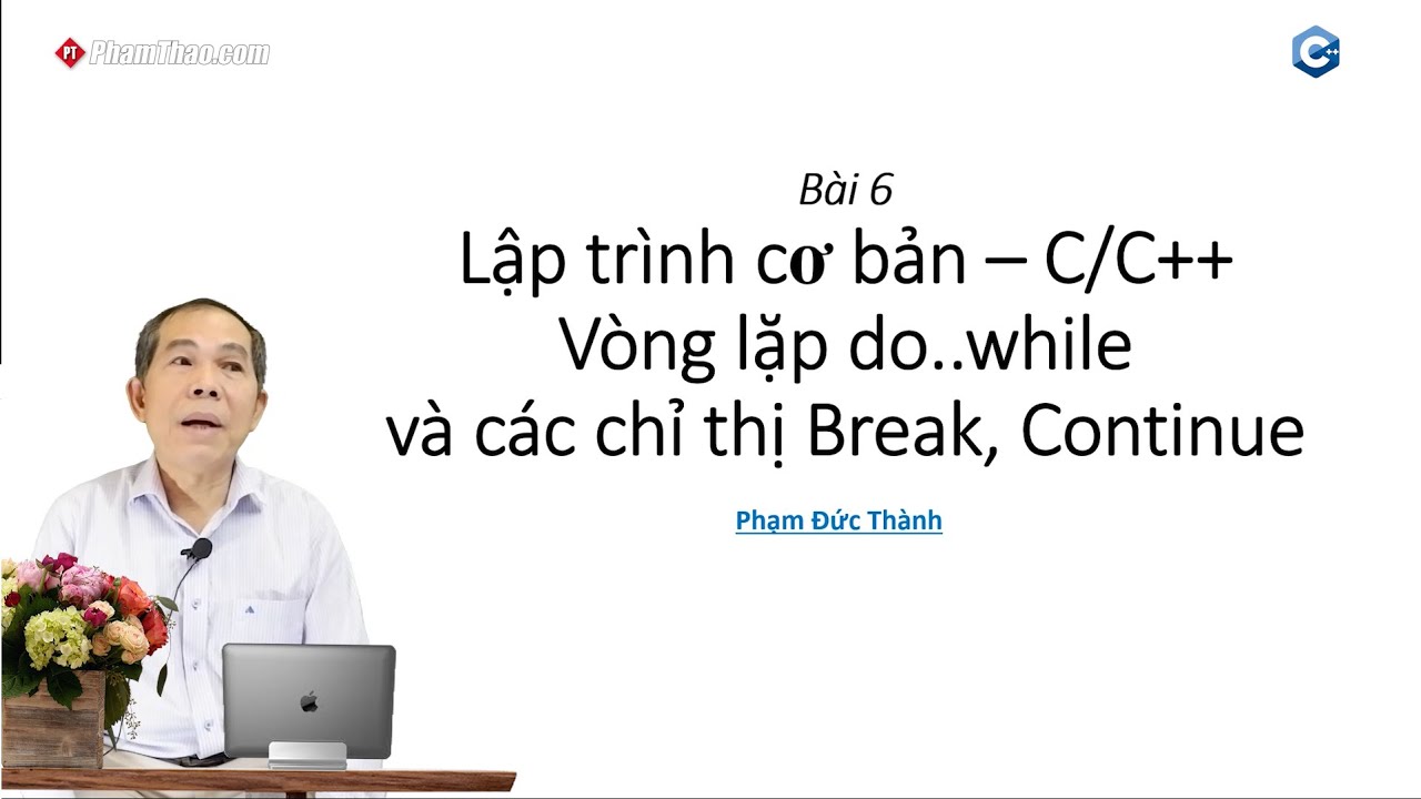Lập trình C/C++ cơ bản 6: Vòng lặp do...while và các chỉ thị Break ...