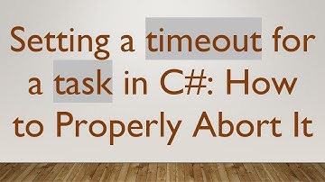 Setting a timeout for a task in C# : How to Properly Abort It