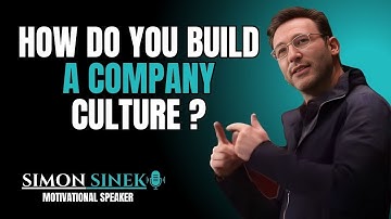 Build a Culture by DESIGN, not DEFAULT | Simon Sinek