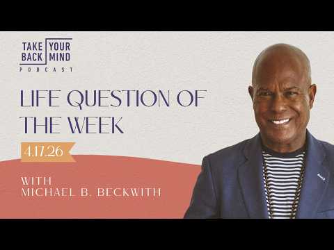 Life Question of the Week, 4.17.26