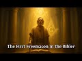 Who Was The First Freemason In The Bible