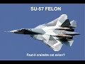 Su 57 felon  faut il craindre cet avion