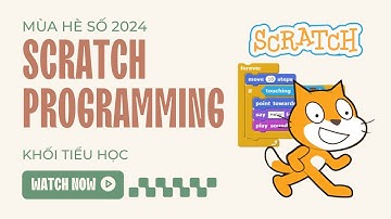 Buổi 15 | Lớp S3 - Lập trình Scratch khối tiểu học | Ngọc Hân_Quỳnh Như