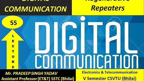 Lecture Number :- 55 ( Regenerative Repeaters in Digital Communication )