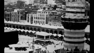 Oldest video footage of Makkah 1928