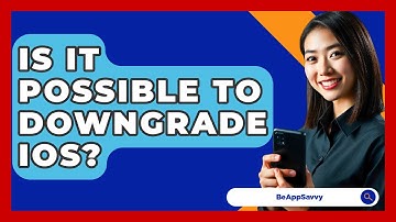 Is It Possible To Downgrade iOS? - Be App Savvy