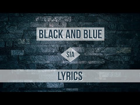 Sia - Black and Blue (Lyrics) (Unreleased) - YouTube