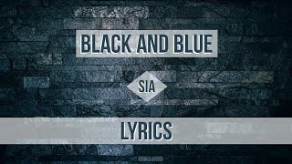 Sia - Black and Blue (Lyrics) (Unreleased)