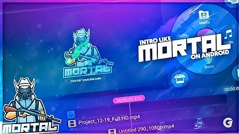 How to Make a intro like || mortal on Android