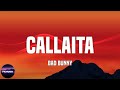 Bad Bunny Callaita Letra Lyrics mp3