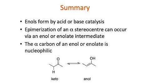 Video 5e - enols and enolates - SUMMARY