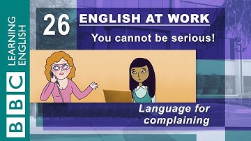 Complaining – 26 – English at Work tells you how to complain