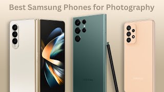 Best Samsung Phones for Photography in 2025