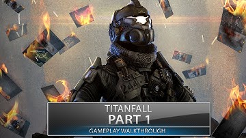 Titanfall Gameplay Walkthrough Part 1 - Welcome To The Frontier