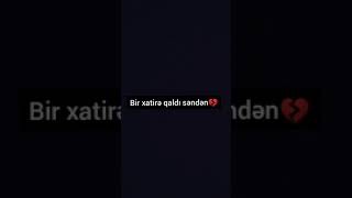 Bir Xatirə Qaldi Səndən