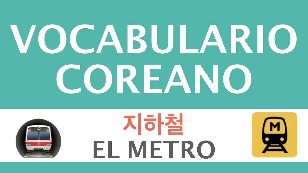 Ⓜ️🚇지하철 / EL METRO | VOCABULARIO COREANO