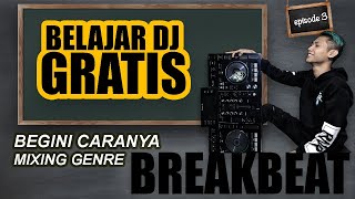 MIXING GENRE BREAKBEAT!   | BELAJAR DJ GRATIS [Episode 3 MIXING]