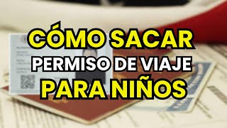  Cmo Sacar El Permiso De Viaje Para Nios 2026