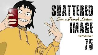 Shattered Image - Sero & Female Listener Chapter 75 Fanfiction