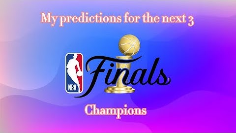Predicting the next 3 NBA finals champions!
