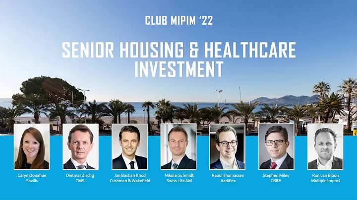 Club MIPIM 22: Senior Housing & Healthcare Investment