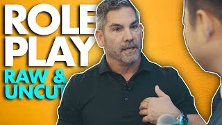 Raw and Uncut Sales Role Play Grant Cardone