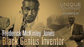 Frederick McKinley Jones: The Black Genius Who Invented Portable Refrigeration (Unique Coloring)