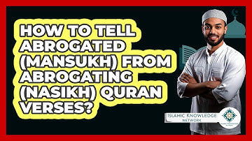 How To Tell Abrogated (mansukh) From Abrogating (nasikh) Quran Verses? - Islamic Knowledge Network