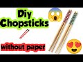 Diy Chopsticks/how to make chopsticks at home/without paper/homemade chopsticks/best out of waste