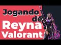Valorant Jogando de Reyna | Highlights # 4