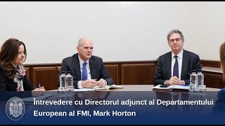 Întrevedere cu Directorul adjunct al Departamentului European al FMI, Mark Horton
