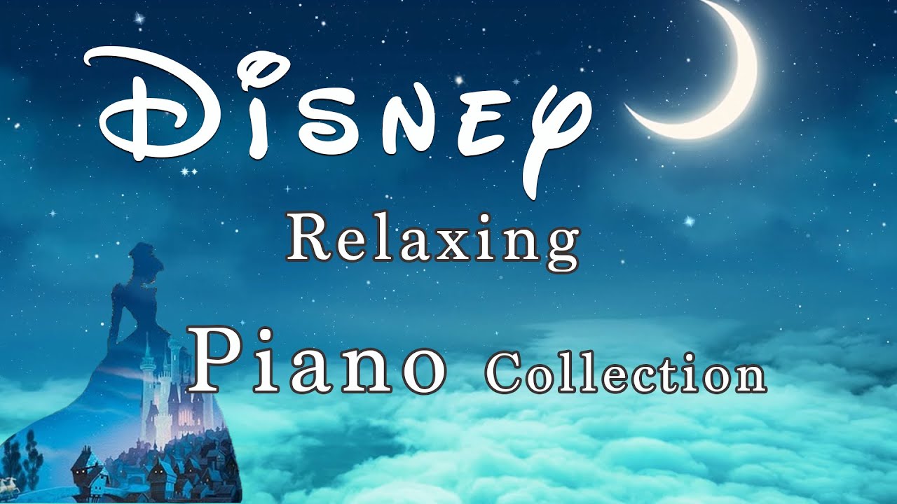 Disney RELAXING PIANO Collection Sleep Music, Study Music, Calm Music