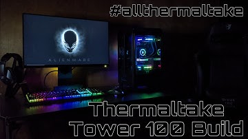 Thermaltake Tower 100 Build