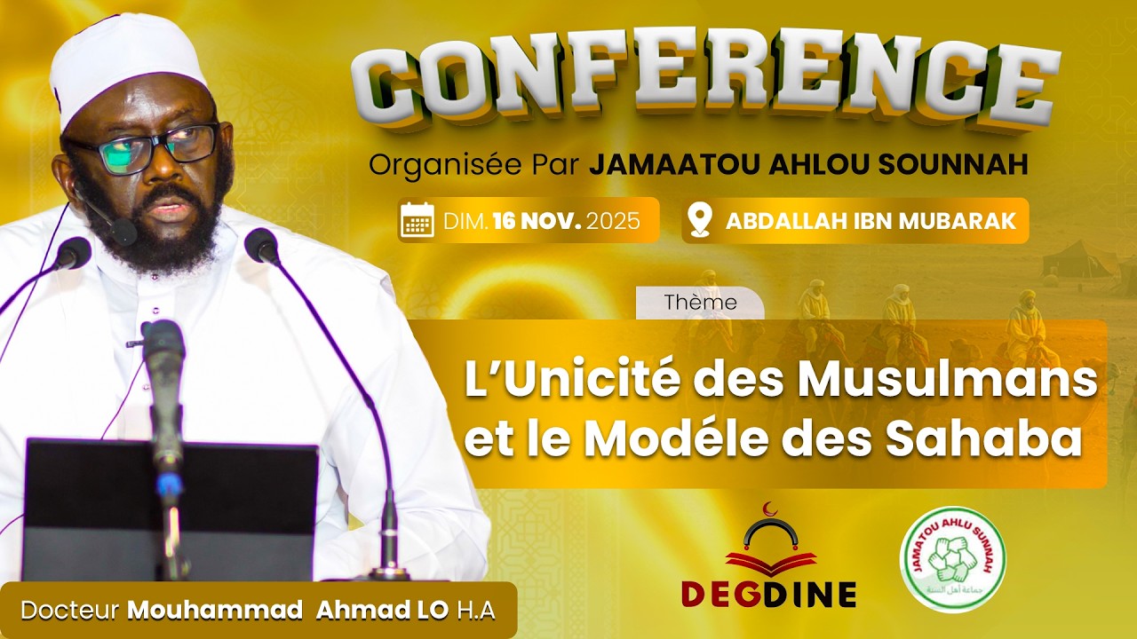 Dr Mouhammad Ahmad LO Conférence: l'unicité des Musulmans et e modèle des Sahaba (Compagnons)