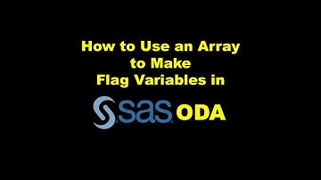 How to Use an Array to Make Flag Variables in SAS ODA – Demonstration
