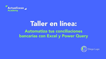 Taller en línea: Automatiza tus conciliaciones bancarias automáticamente con Excel y Power Query