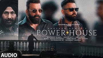 Powerhouse (Full Audio): Sanjay Dutt | Amrit Maan | Bhupinder Babbal | Manan Bhardwaj| Bhushan Kumar