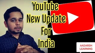 YouTube New Update For India - Aadarsh learning