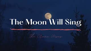 Video thumbnail of "The Crane Wives - The Moon Will Sing (Lyrics)"