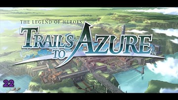 Trails to Azure - Chapter 4 Part 22 | No Commentary Playthrough