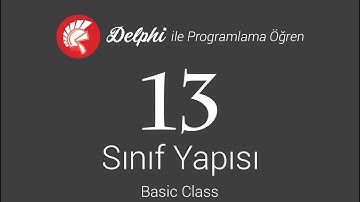 #13 Sınıf Yapısı (Basic Class) | Delphi ile Programlama Öğren - Abdullah ILGAZ