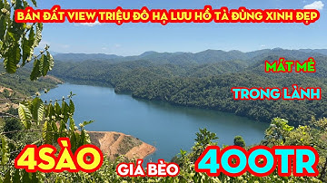 Bán 4 SÀO Đất View Cực Đẹp ở Hạ Lưu HỒ TÀ ĐÙNG,Khí Hậu Mát Mẻ,Phù Hợp NGHỈ DƯỠNG,Giá Rẻ 400 TRIỆU