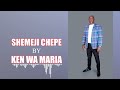 Shemeji Chepe By Ken Wa Maria OFFICIAL AUDIO 