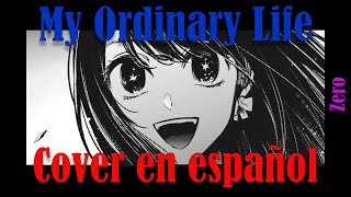 My Ordinary Life - The Living Tombstone | COVER EN ESPAÑOL | Zero