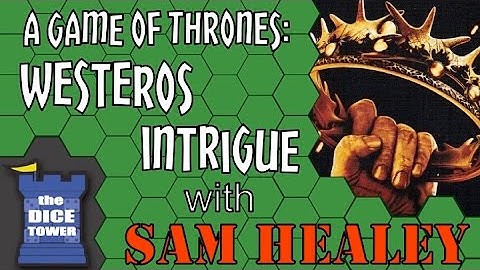A Game of Thrones: Westeros Intrigue Review - with Sam Healey
