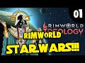 #01 RIMWORLD STAR WARS ПРОХОЖДЕНИЕ НА РУССКОМ