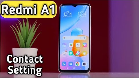 Contact Show In Redmi A1, How To Show All Contacts In Redmi A1, Redmi A1 Mein Contact Show