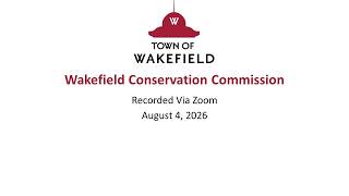 Wakefield Conservation Commission Meeting: August 4, 2026